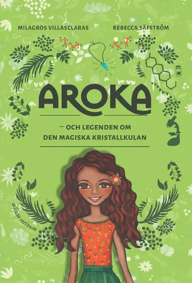 Milagros Villasclaras - Aroka : och legenden om den magiska kristallkulan, Inbunden