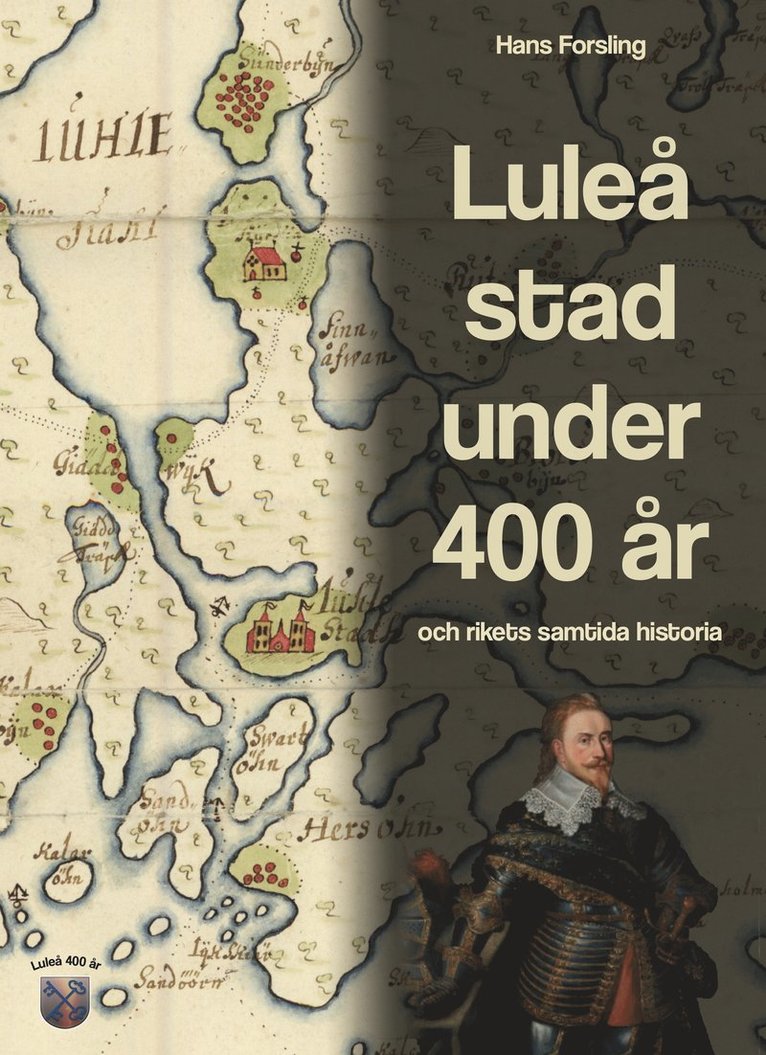 Luleå stad under 400 år och rikets samtida historia 1
