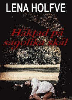 bokomslag Häktad på sagolika skäl : kriminalroman