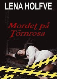 bokomslag Mordet på Törnrosa : kriminalroman