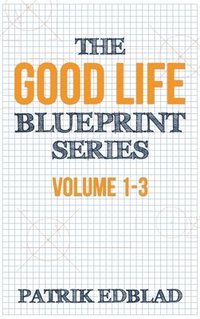 bokomslag The Good Life Blueprint Series