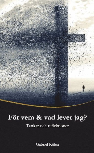 bokomslag För vem & vad lever jag? : tankar och reflektioner