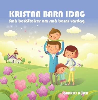 bokomslag Kristna barn idag : små berättelser om små barns vardag