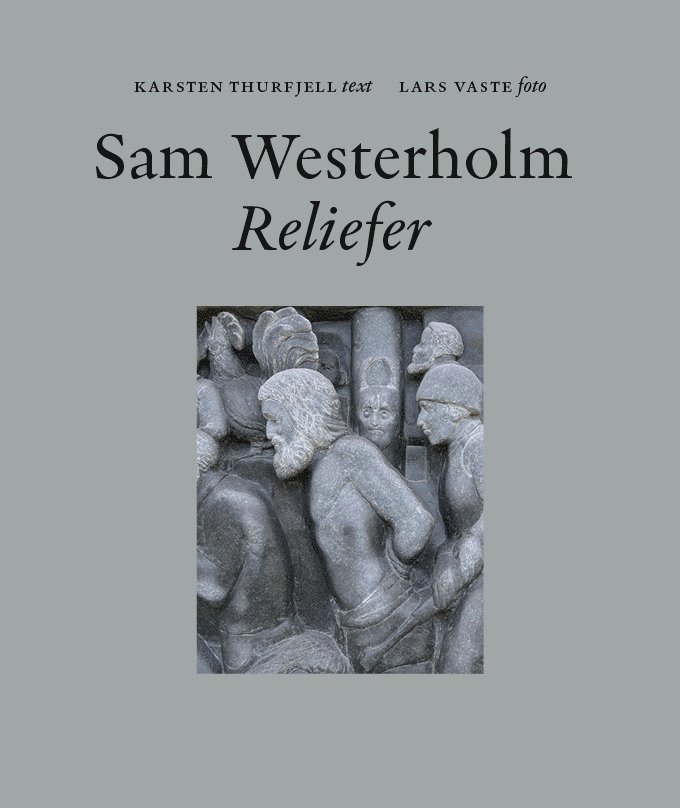 Karsten Thurfjell - Sam Westerholm : Reliefer, Inbunden