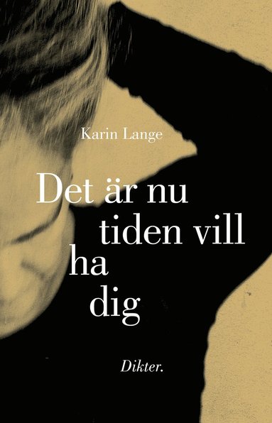 Karin Lange - Det är nu tiden vill ha dig, Häftad