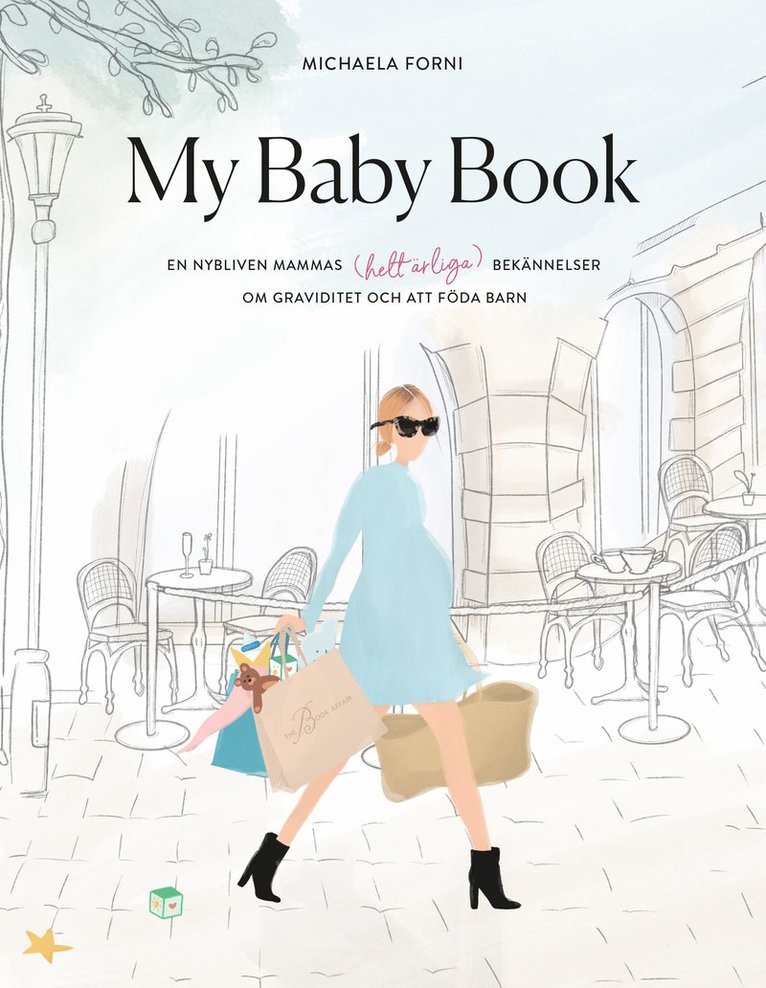 My Baby Book : en nybliven mammas (helt ärliga) bekännelser om graviditet och att föda barn 1