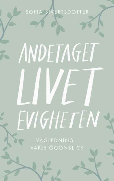 bokomslag Andetaget, livet, evigheten: vägledning i varje ögonblick