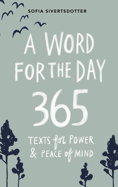 Sofia Sivertsdotter - A word for the day : 365 texts for power & peace of mind, Häftad