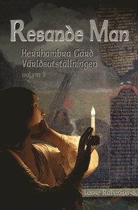 bokomslag Resande Man : Herrhambra Gård, Världsutställningen;  volym II