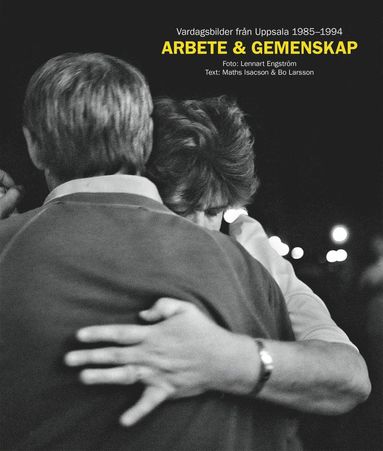 Lennart Engström, Maths Isacson, Bo Larsson - Arbete och gemenskap, Inbunden