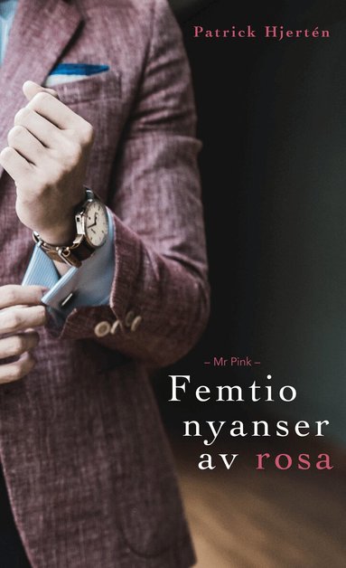 Patrick Hjertén - Mr Pink : femtio nyanser av rosa, Häftad