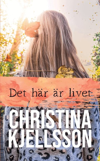 Christina Kjellsson - Det här är livet, Häftad