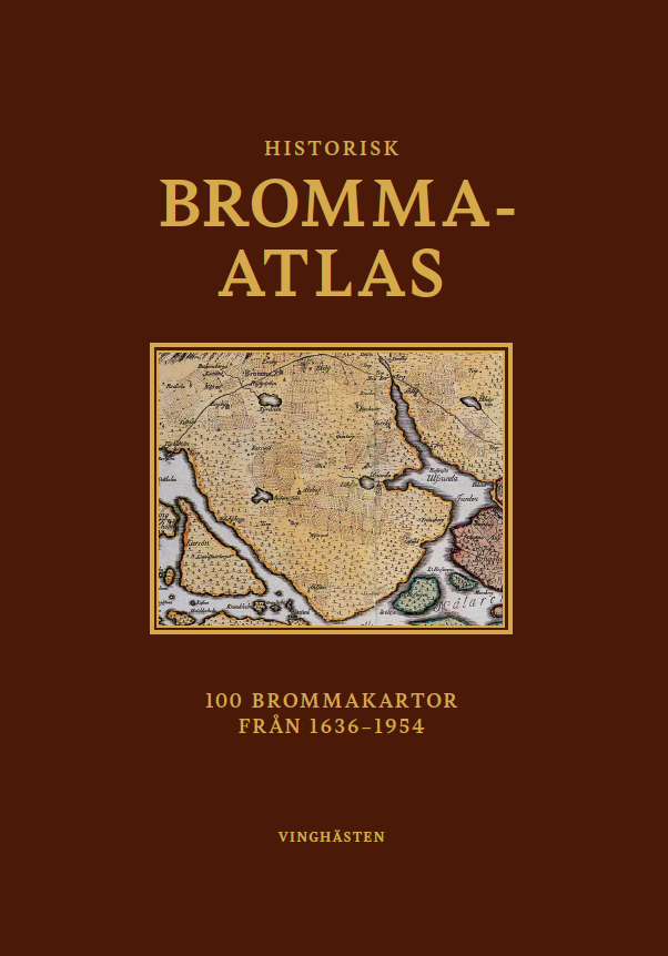 Historisk Bromma-Atlas, 100 Brommakartor från 1636-1954 1