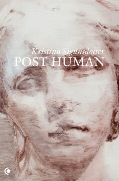 Kristina Sigunsdotter - Post human, Häftad