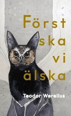 Teodor Werelius - Först ska vi älska, Häftad