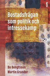 bokomslag Bostadsfrågan som politik och intressekamp