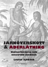 bokomslag Järnöverskott & åderlåtning : kulturhistoria och omstridd medicin