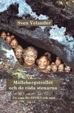 bokomslag Möllebergstrollet och de röda stenarna : en saga för stora och små