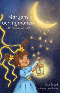 bokomslag Maryam och nymånen : Ramadan är här!