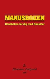 bokomslag Manusboken : handboken för dig med filmidéer