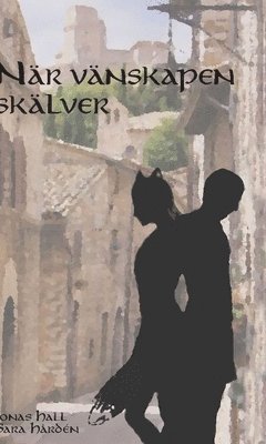 Jonas Hall, Sara Hårdén - När vänskapen skälver, Inbunden