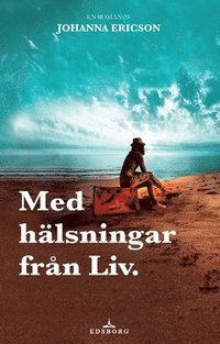 bokomslag Med hälsningar från Liv