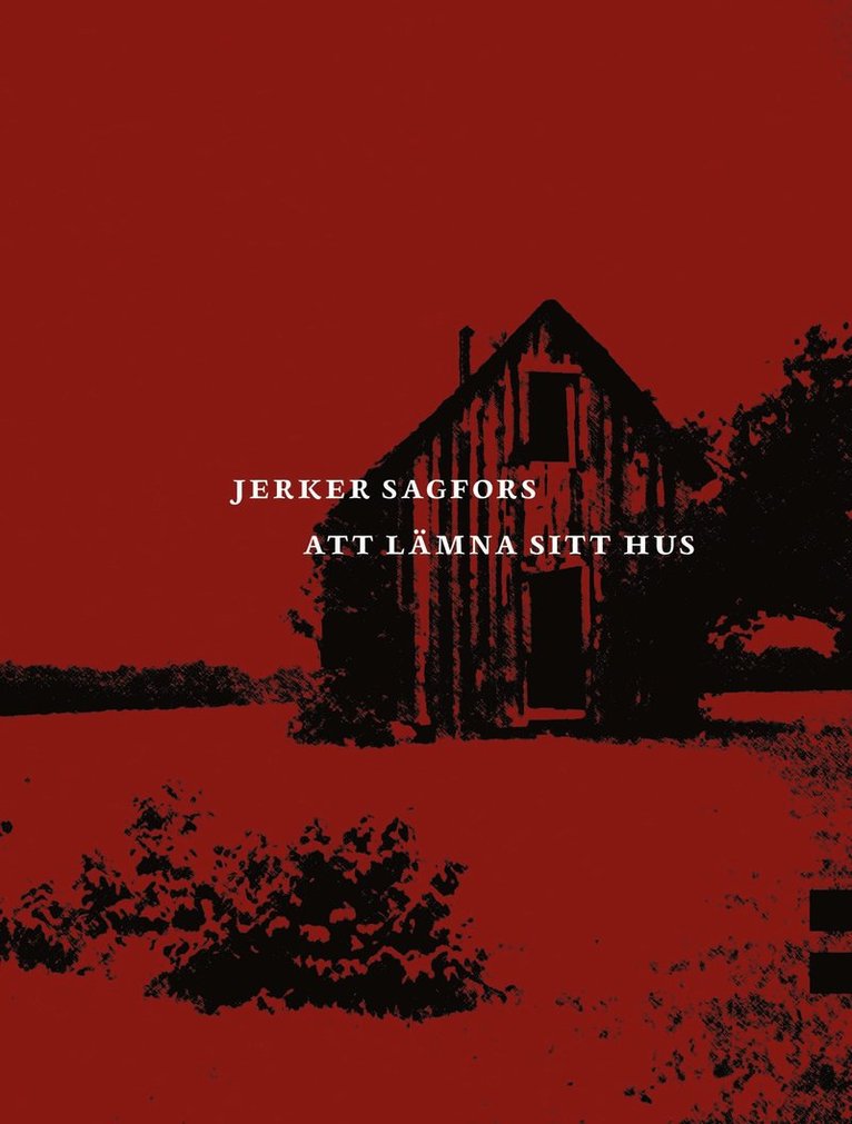 Jerker Sagfors - Att lämna sitt hus, Inbunden