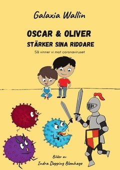 bokomslag Oscar & Oliver stärker sina riddare : Så vinner vi mot coronaviruset