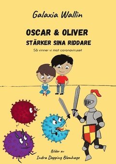 bokomslag Oscar & Oliver stärker sina riddare : så vinner vi mot coronaviruset