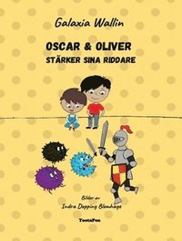 bokomslag Oscar & Oliver stärker sina riddare : så vinner vi mot coronaviruset