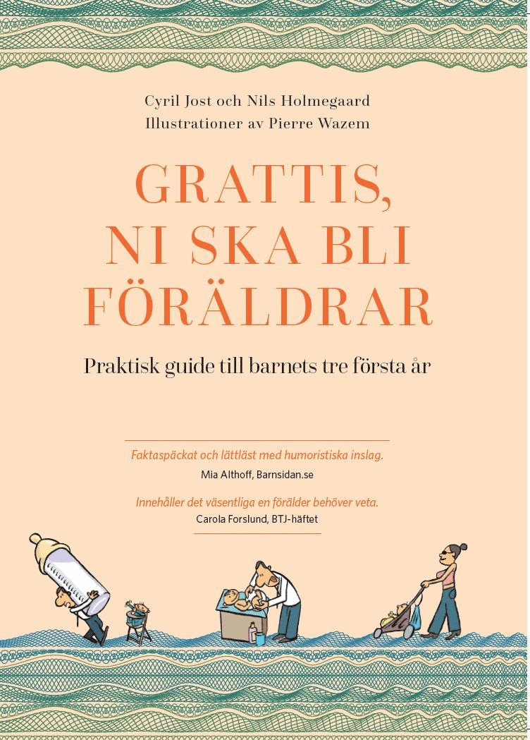 Grattis, ni ska bli föräldrar : praktisk guide till barnets tre första år 1