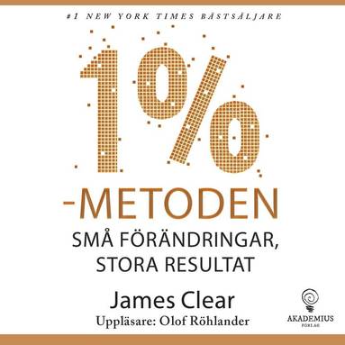 bokomslag 1 %-metoden : små förändringar, stora resultat : ett enkelt och beprövat sätt att skapa goda vanor och bryta dåliga