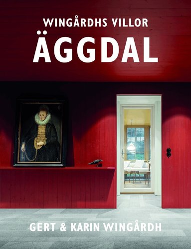 Gert Wingårdh, Karin Wingårdh - Wingårdhs villor. Äggdal, Inbunden