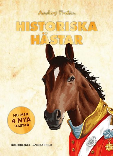 bokomslag Historiska hästar : hur hästen har påverkat människans värld