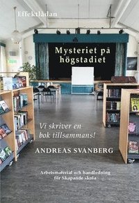 bokomslag Mysteriet på högstadiet : vi skriver en bok tillsammans