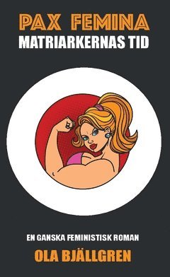 Ola Bjällgren - Pax femina: matriarkernas tid, Häftad