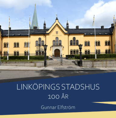 Gunnar Elfström - Linköpings stadshus 100 år, Inbunden