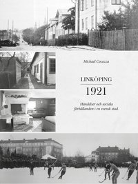 bokomslag Linköping 1921 – händelser och sociala förhållanden i en svensk stad