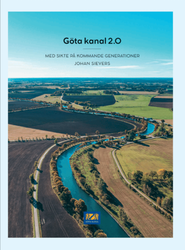 Johan Sievers - Göta kanal 2.0 - Med sikte på kommande generationer, Inbunden