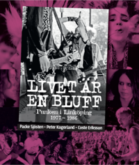 bokomslag Livet är en bluff. Punken i Linköping 1977-1986