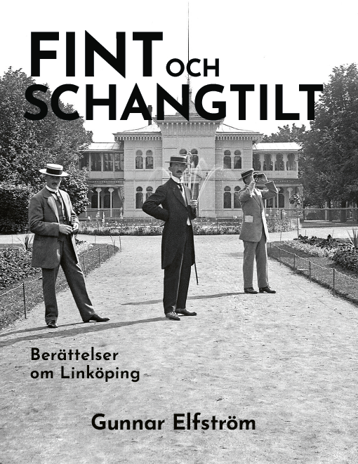 Fint och schangtilt - Berättelser om Linköping 1