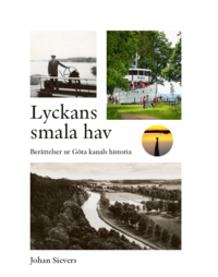 bokomslag Lyckans smala hav - Berättelser ur Göta kanals historia