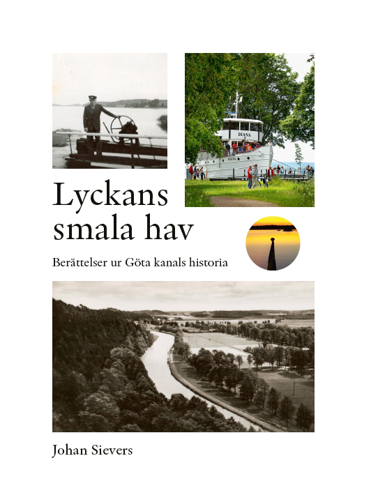 Lyckans smala hav - Berättelser ur Göta kanals historia 1