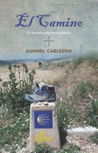 bokomslag El Camino : en modern pilgrims berättelse