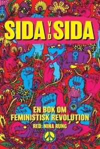 bokomslag Sida vid Sida : - en bok om feministisk revolution