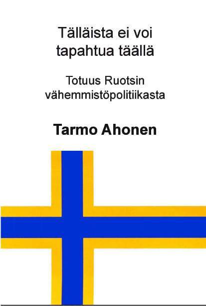 Tarmo Ahonen - Totuus Ruotsin vähemmistöpolitiikasta, Häftad