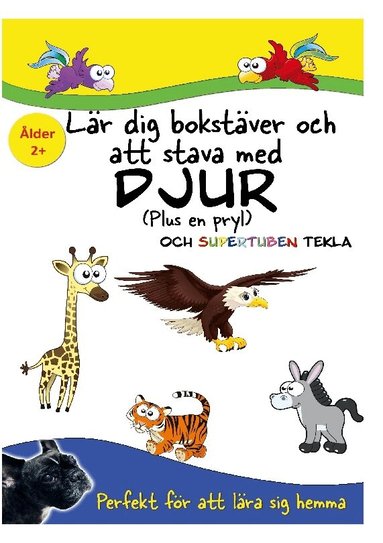 Peter Johansson, Annika Källman - Lär dig bokstäver och att stava - med djur och Supertuben Tekla, Häftad