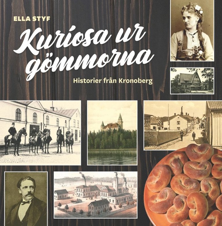 Kuriosa ur gömmorna : historier från Kronoberg 1