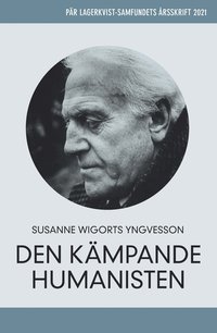 bokomslag Pär Lagerkvist - den kämpande humanisten