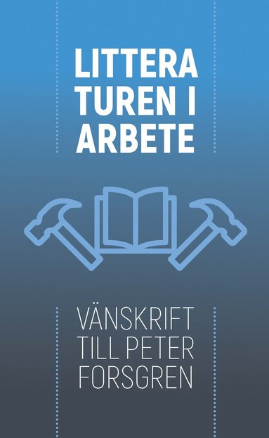 Piia K Posti, Vasilis Papageorgiou, Ann-Margreth Willebrand, Marianne Enge Swartz, Dagmar Brunow, Margareta Petersson, Hans Hägerdal, Magnus Eriksson, Gunlög Fur, Astrid Regnell, Anna Forssberg, Malin Alkestrand, Gunilla Byrman, Cecilia Davidsson, Maria Nilson, Anna Sjöblom, Sara Wiking, Jørgen Bruhn, Anker Gemzøe, Anna Salomonsson, Åsa Nilsson Skåve, Martin Hellström - Litteraturen i arbete : vänskrift till Peter Forsgren, Häftad